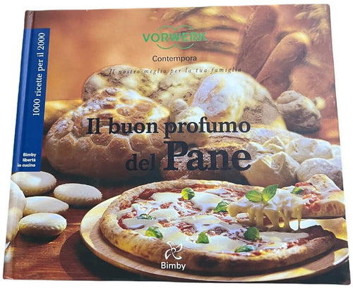 Il Buon Profumo del Pane Ricettario Originale per Bimby TM21 TM31