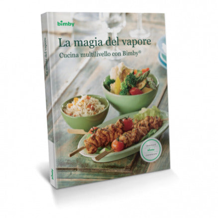 La Magia del Vapore - Cucina Multilivello con Bimby Ricettario Bimby TM 5 Vorwerk