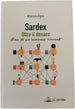 Libro - Sardex Oltre il denaro storia di un'economia vincente - di Maurizio Figus - Edizioni La Zattera