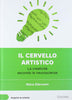 Libro il cervello artistico (Scoprire la Scienza XII°uscita) - Mara Dierssen Libri/Famiglia salute e benessere/Mente corpo e spirito/Meditazione e focalizzazione Liquidator Italia - Nicosia, Commerciovirtuoso.it
