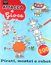 Libro per Bambini Pirati Mostri E Robot - Attacca E Gioca Con Più Di 200 Stickers Libri/Azione e avventura Liquidator Italia - Nicosia, Commerciovirtuoso.it