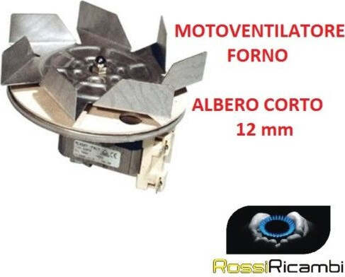 MOTO VENTILATORE CON VENTOLA MOTORE FORNO 30W CON ALBERO 12 mm - UNIVERSALE - Casa e cucina/Grandi elettrodomestici/Accessori e parti di ricambio/Ricambi e accessori per forni/Termostati per forni Rossi Ricambi - Venetico Marina, Commerciovirtuoso.it