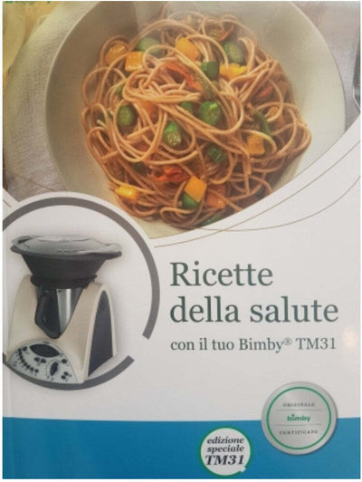 Ricette della Salute Ricettario Bimby TM 31 Vorwerk