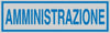 Targhetta adesiva - AMMINISTRAZIONE - 165x50 mm - Cartelli Segnalatori [multipack] 10 pezzi Fai da te/Ferramenta/Numeri civici targhe e cartelli/Targhe per il nome Eurocartuccia - Pavullo, Commerciovirtuoso.it