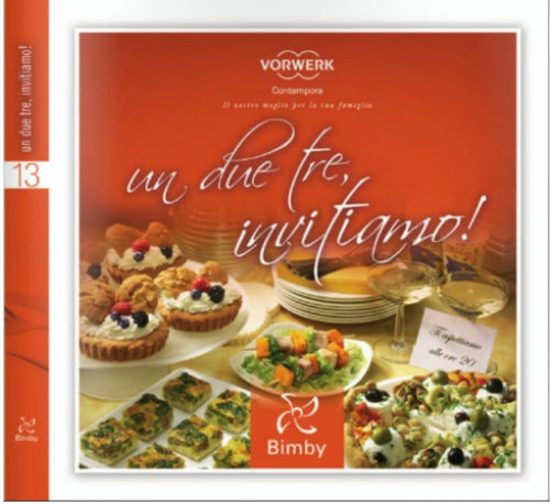 Un Due Tre, Invitiamo! Ricettario Bimby TM 31 Vorwerk