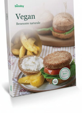 Vegan - Benessere Naturale Bimby Ricettario TM 5 Vorwerk