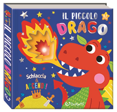 LIBRETTO SCHIACCIA E ACCENDI IL PICCOLO DRAGO Edicart Style Srl (Libri Per Bambini)