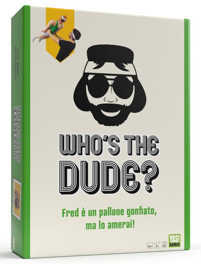 WHO'S THE DUDE?