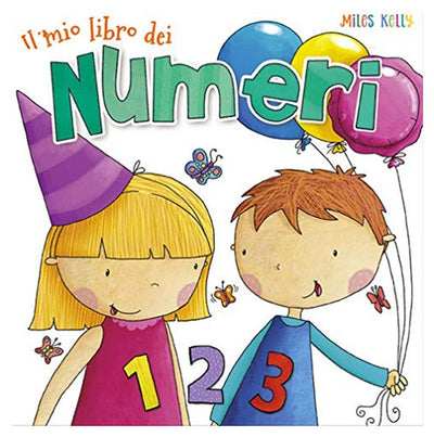 LIBRETTO MILES KELLY - IL MIO LIBRO DEI NUMERI Edicart Style Srl (Libri Per Bambini)