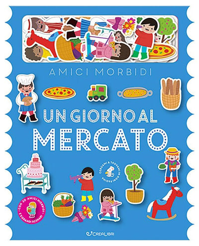 LIBRETTO AMICI MORBIDI - UN GIORNO AL MERCATO Edicart Style Srl (Libri Per Bambini)