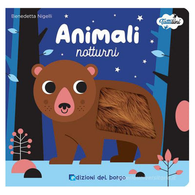 LIBRETTO ANIMALI NOTTURNI - EDIZIONI DEL BORGO (I TATTILINI) Giunti Editore S.P.A. (Libretti Per Bambini)