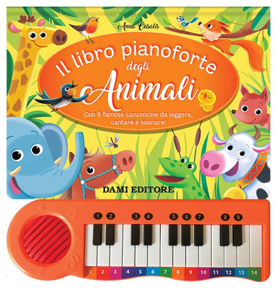 LIBRETTO IL LIBRO PIANOFORTE DEGLI ANIMALI - DAMI EDITORE (LIBRI PIANOFORTE) Giunti Editore S.P.A. (Libretti Per Bambini)