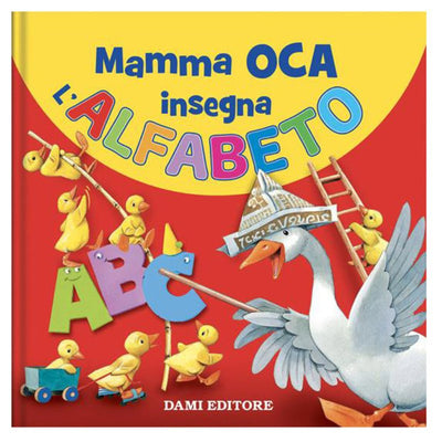 LIBRETTO MAMMA OCA INSEGNA L'ALFABETO - DAMI EDITORE (EDUCATIONAL) Giunti Editore S.P.A. (Libretti Per Bambini)