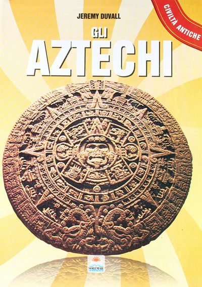 Libro Gli Aztechi - Jeremy Duvall Libri/Storia/Storia antica Liquidator Italia - Nicosia, Commerciovirtuoso.it