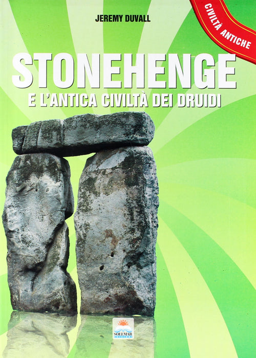 Libro Stonehenge E L'antica Civiltà Dei Druidi - Jeremy Duvall Libri/Libri per bambini e ragazzi/Storia Liquidator Italia - Nicosia, Commerciovirtuoso.it
