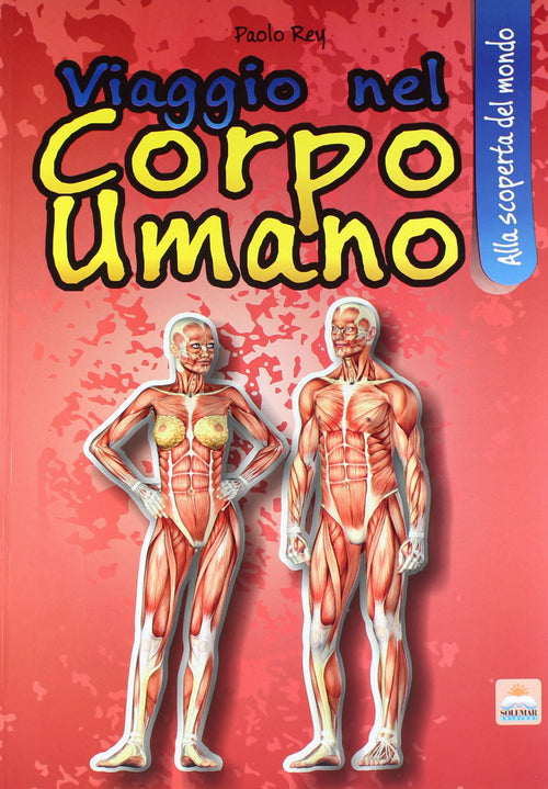 Libro Viaggio nel corpo umano - Paolo Rey Libri/Libri per bambini e ragazzi/Primo apprendimento Liquidator Italia - Nicosia, Commerciovirtuoso.it
