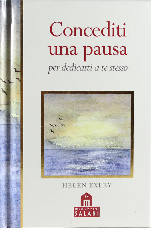 Libro Benessere Personale concediti Una Pausa - Helen Exley Libri/Famiglia salute e benessere/Salute e benessere/Malattia e problemi personali/Stress Liquidator Italia - Nicosia, Commerciovirtuoso.it