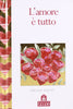 Libro "L'amore è tutto" - Helen Exley Libri/Romanzi rosa Liquidator Italia - Nicosia, Commerciovirtuoso.it