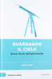 Libro Guardando il cielo (Scoprire la Scienza) - Joan Solè Libri/Scienze tecnologia e medicina/Astronomia Liquidator Italia - Nicosia, Commerciovirtuoso.it