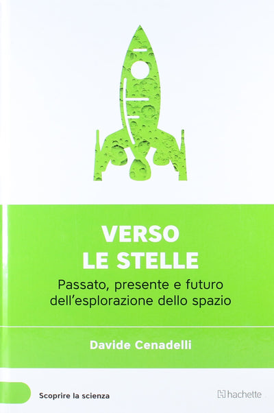 Libro Verso le stelle (Scoprire la Scienza VI°) - Davide Cenadelli Libri/Scienze tecnologia e medicina/Astronomia Liquidator Italia - Nicosia, Commerciovirtuoso.it