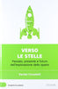 Libro "Verso le stelle" (Scoprire la Scienza VI°) - Davide Cenadelli Libri/Scienze tecnologia e medicina/Astronomia Liquidator Italia - Nicosia, Commerciovirtuoso.it