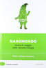 Libro "Nanomondo" (Scoprire la Scienza XXXI°) - Pedro Gomez Romero Libri/Libri per bambini e ragazzi/Scienze natura e tecnologia Liquidator Italia - Nicosia, Commerciovirtuoso.it