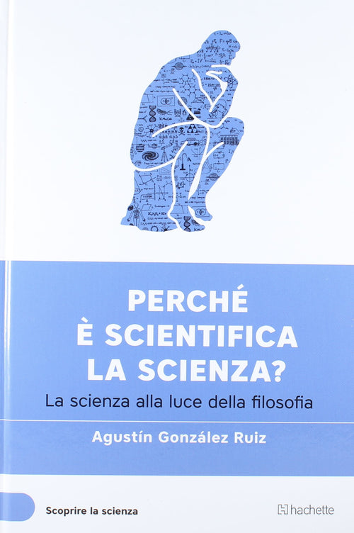 Libro Perchè è Scientifica La Scienza? (Scoprire la Scienza XXI) - Agustin Gonzalez Ruiz Libri/Libri per bambini e ragazzi/Scienze natura e tecnologia Liquidator Italia - Nicosia, Commerciovirtuoso.it