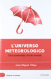 Libro L'universo meteorologico (Scoprire la Scienza VIII°) - jose' miguel vinas Libri/Scienze tecnologia e medicina/Astronomia Liquidator Italia - Nicosia, Commerciovirtuoso.it