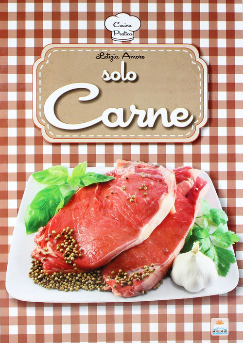 Libro Cucina Pratica - Solo carne Libri/Tempo libero/Cucina/Cucina con specifici ingredienti/Carne e selvaggina Liquidator Italia - Nicosia, Commerciovirtuoso.it